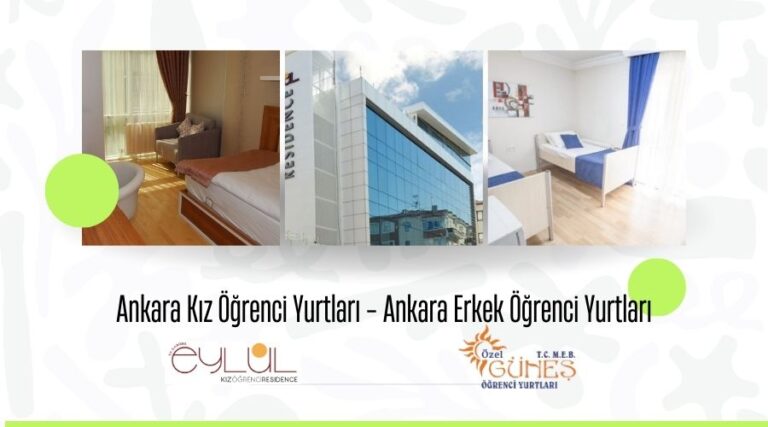 Ankara’da Konforlu ve Güvenli Öğrenci Yurtları: İdeal Yaşam Alanları