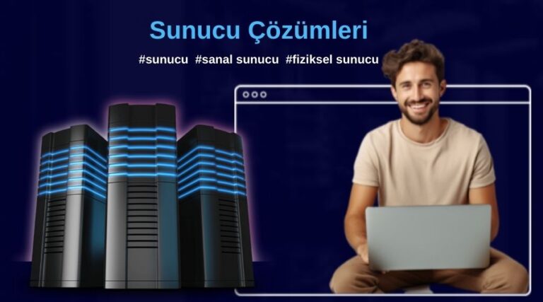 Sunucu Seçiminde Doğru Kararı Verin: Bulut ve Fiziksel Sunucuların Farkları